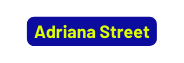 Adriana Street